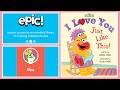 Reading Aloud Read To Me Epic Sesame Street I Love You Just Like This Learn With Fazila