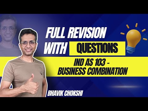 IND AS 103 Business Combination | CA FINAL REVISION LECTURE | FR & AFM BY BHAVIK CHOKSHI