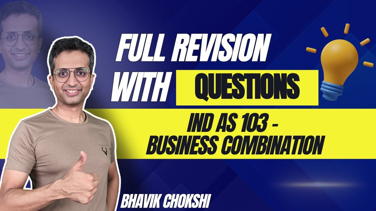 IND AS 103 Business Combination | CA FINAL REVISION LECTURE | FR & AFM BY BHAVIK CHOKSHI