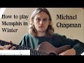 How to Play - Memphis in Winter by Michael Chapman (With Tabs)