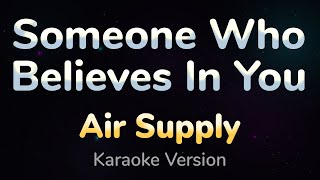 Download lagu SOMEONE WHO BELIEVES IN YOU - Air Supply (HQ KARAOKE VERSION with lyrics) mp3