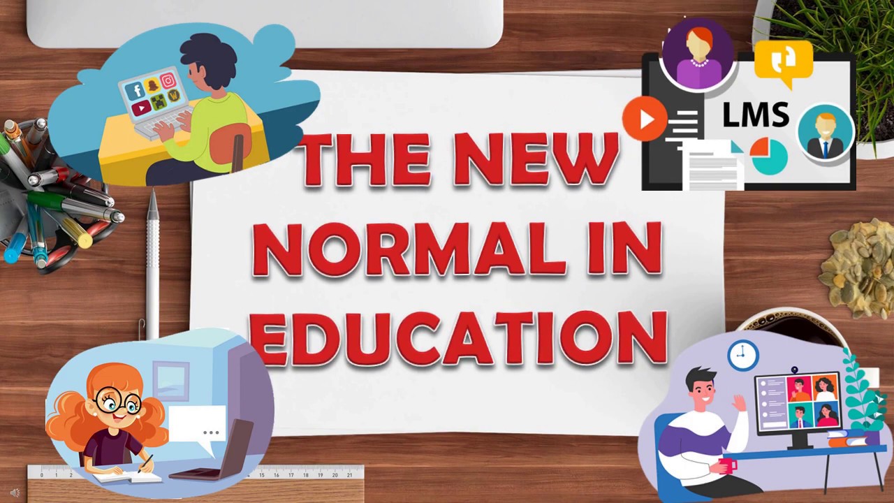 THE NEW NORMAL IN EDUCATION