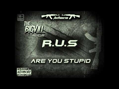 Bigvill - R.U.S ( Are You Stupid ? ) Bonus #1B1MF #Ak47Production