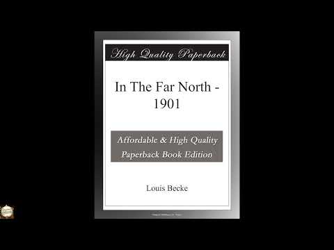 In The Far North - 1901 by Louis Becke — free full audiobook