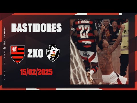 Backstage | Flamengo 2 x 0 Vasco