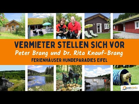 Vermieter stellen sich vor: Peter Brang und Dr. Rita Knauf-Brang - Ferienhäuser Hundeparadies Eifel