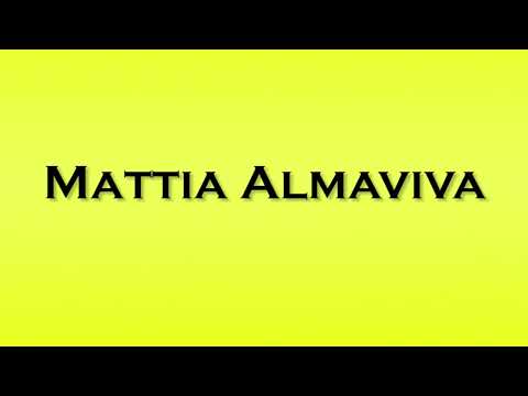 Pronunciation of Mattia Almaviva