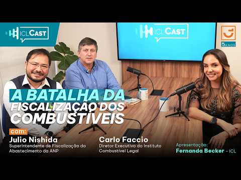 ICL Cast #03 - ANP e a batalha da fiscalização dos combustíveis