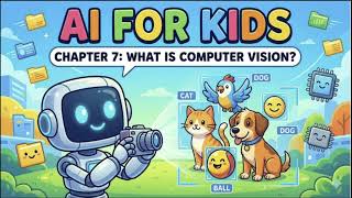 कंप्यूटर कैसे देखते हैं? Computer Vision | AI Course for Kids Chapter 7