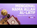 Ceramah Agama: Mengenal Nama Allah Al Latif - Ustadz Ahmad Firdaus, Lc. Ceramah Agama: Mengenal Nama Allah Al Latif - Ustadz Ahmad Firdaus, Lc.