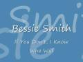 Bessie Smith - If You Don't, I Know Who Will