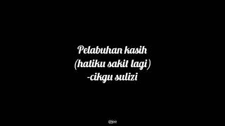 Download lagu Dikir moden~Pelabuhan kasih (hatiku sakit lagi) -cikgu sulizi-lirik mp3