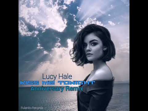 Lucy Hale - Kiss Me Tonight (Anniversary Remix) (Audio)
