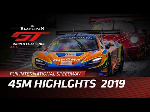 45m Highlights - Fuji 2019 - Blancpain Gt World Challenge Asia