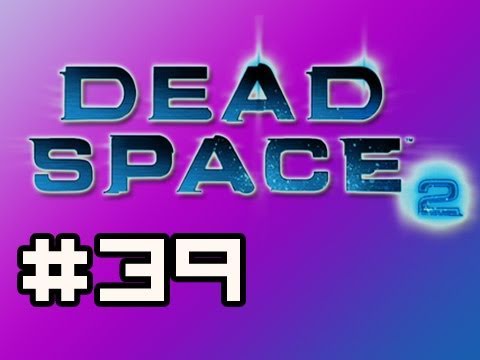 Dead Space 2: Full Playthrough w/Nova Ep.39 - INSANE (Zealot Difficulty)