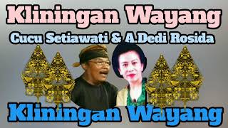 Download lagu Kliningan Wayang Senggot - Cucu Setiawati & A Dedi Rosida mp3