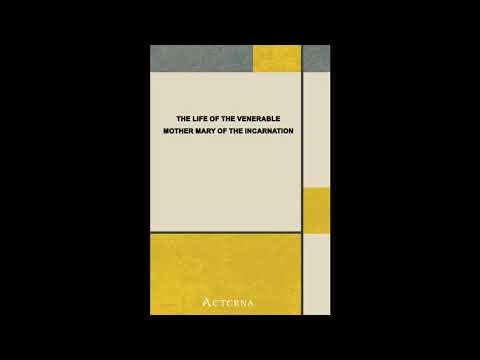 The Life of the Venerable Mother Mary of the Incarnation by A Religious of the Ursul — free full audiobook