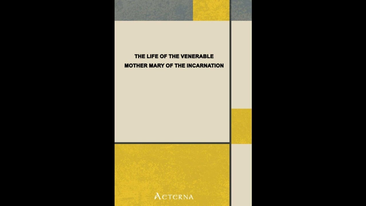 The Life of the Venerable Mother Mary of the Incarnation