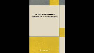 The Life of the Venerable Mother Mary of the Incarnation