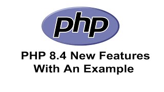 PHP 8.4: The Biggest Updates You Need to Know About | PHP 8.4 New Feat
