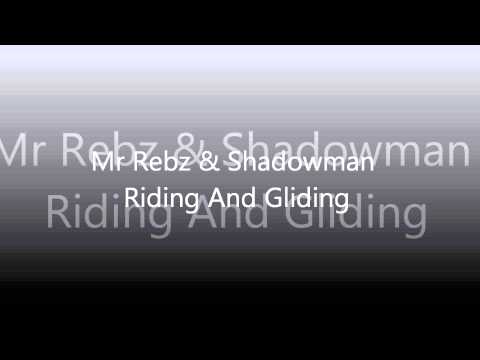 Mr Rebz & Shadowman - Riding And Gliding