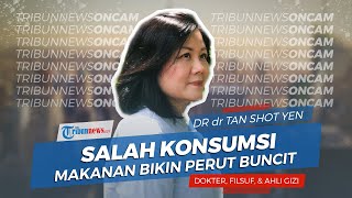 Perut Buncit Akibat Salah Konsumsi Makanan, Simak Penjelasan Dokter dr Tan Shot Yen