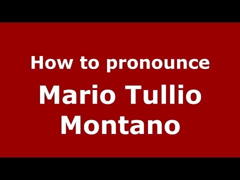 How to pronounce Mario Tullio Montano (Italian/Italy)  - PronounceNames.com
