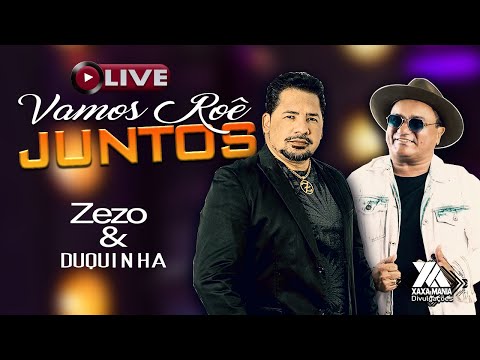 ZEZO E DUQUINHA  - LIVE VAMOS ROÊ JUNTOS ( SÓ BREGÃO )