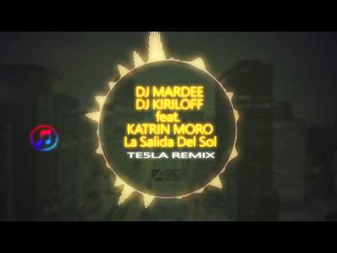 Dj Mar Dee & Dj Kiriloff - La Salida Del Sol (feat. Katrin Moro) (Te5la Remix)