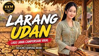 Download lagu LARANG UDAN – Lagu Jawa Campursari Viral | Lagu Jawa Enak Didengar mp3