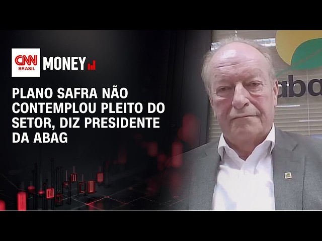 Plano Safra não contemplou pleito do setor, diz presidente da Abag | CNN AGRO NEWS