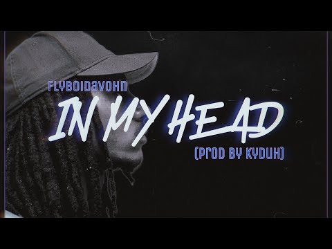 Flyboi Davohn - In My Head (Prod by Kyduh)