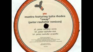 Mantra featuring Lydia Rhodes - Away (Peter Rauhofer Dub) (2002)