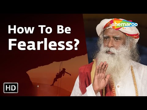 How To Be Fearless ? | Sadhguru