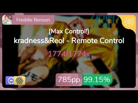 Freddie Benson | kradness&Reol - Remote Control [Max Control!] +HDDT 99.15% {#5 785pp FC} - osu!
