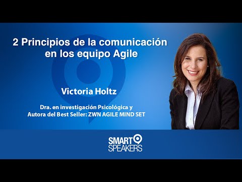 2 Principios de comunicación en los equipos Agile, con Victoria Holtz