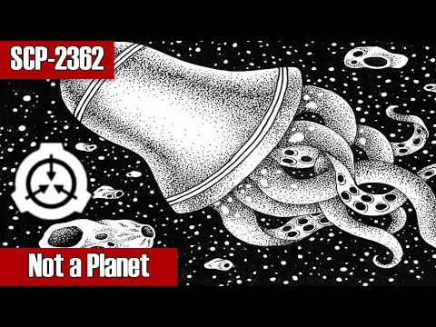 SCP Decoded Reading: SCP-2362 Not A Planet