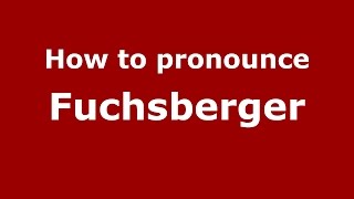 How to pronounce Fuchsberger