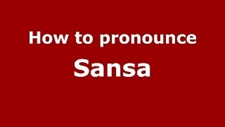 How to pronounce Sansa