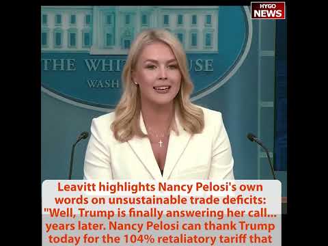 Leavitt Uses Pelosi's 1996 Words Against Her: 'How Many Jobs Lost?' -- 'Trump Is Finally Answering Her Call'; 104% China Tariff