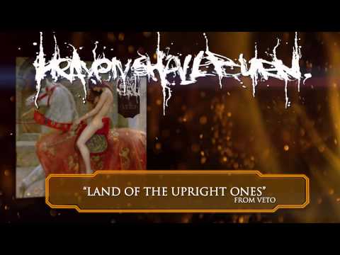 HEAVEN SHALL BURN - Land Of The Upright Ones (ALBUM TRACK)