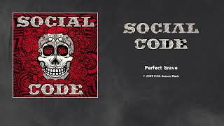 Social Code - Perfect Grave (2009 Version) [HQ Audio]
