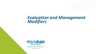 Evaluation and Management Modifiers