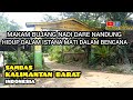 LEGENDA MAKAM BUJANG NADI DARE NANDUNG DIKIRA DIMALAYSIA RUPANYA SAMBAS KALIMANTAN BARAT INDONESIA