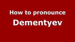 How to pronounce Dementyev