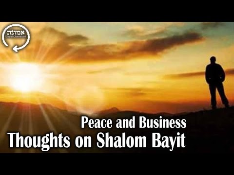 Peace and Business | Thoughts on Shalom Bayit (Peace in the Home)