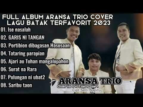 ARANSA TRIO FULL ALBUM COVER LAGU BATAK TERBAIK 2023
