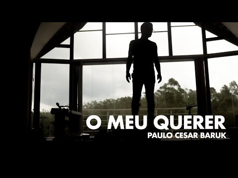Paulo Cesar Baruk - O Meu Querer (Nova Versão)