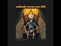 Nobody Owes You Shit | Song | Pallavi Priyamvada
