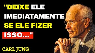Se um homem lhe disser essas 5 COISAS, SE AFASTE DELE! | Carl Jung